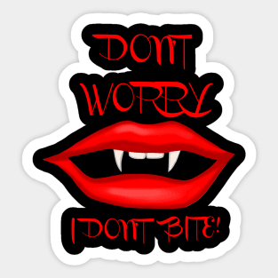 VAMPIRE TEETH, DONT WORRY I DONT BITE Sticker